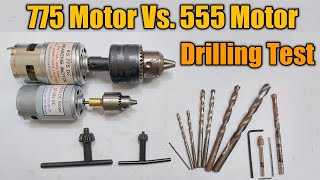 775 DC Motor Vs 555 DC Motor Drill Test Comparison Testing [upl. by Holt]