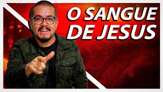 O Sangue de Jesus tem Poder  Estudo Bíblico e Teológico [upl. by Phonsa]