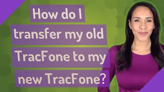 How do I transfer my old TracFone to my new TracFone [upl. by Lowney]