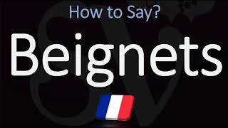 How to Pronounce Beignets CORRECTLY French amp English Pronunciation [upl. by Eniluqaj]