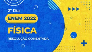 Resolução Comentada  ENEM 2022  2º dia  Física [upl. by Artsa]