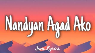 Nandyan Agad Ako  Flow G ✓Lyrics✓ [upl. by Yajiv]