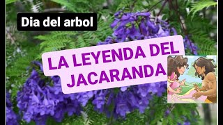 LEYENDA DEL JACARANDÁ DÍA DEL ÁRBOL 29 DE AGOSTO [upl. by Adiv]