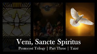 Veni Sancte Spiritus  Taize  Pentecost Sequence Trilogy Part 3  C Walker  Sunday 7pm Choir [upl. by Rombert262]