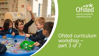 Ofsted curriculum workshop – part 3 of 7 [upl. by Aicaca]