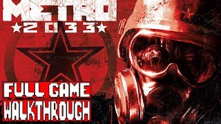 METRO 2033 FULL Gameplay Walkthrough METRO 2033 REDUX Walkthrough [upl. by Adria]