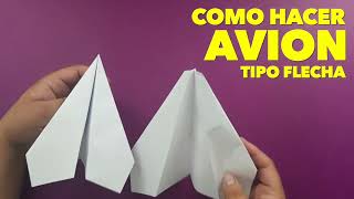 Como Hacer un Avión de Papel que VUELA Mucho y Lejos  TIPO FLECHA How To Make Paper Airplane [upl. by Blockus410]