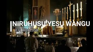 Niruhusu Yesu with lyrics by EF Kidaluso [upl. by Africa337]