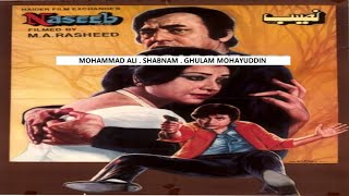 NASEEB 1982  MOHAMMAD ALI SHABNAM GHULAM MOHAYUDDIN  OFFICIAL PAKISTANI MOVIE [upl. by Auohc]