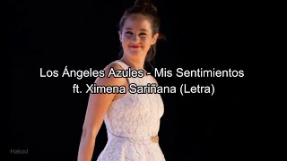 Los Ángeles Azules  Mis Sentimientos ft Ximena Sariñana Letra [upl. by Gustavo]