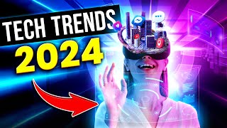 Top 7 Technology TRENDS in 2024 [upl. by Natek]