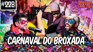 CARNAVAL DO BROXADA  228 [upl. by Lonny]