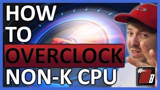 How to Overclock a NonK Intel CPU [upl. by Pitzer]