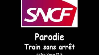 SNCF parodie Train sans arret [upl. by Opportuna]