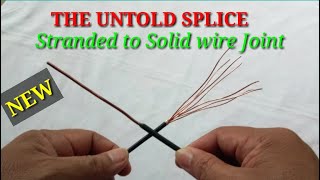 THE UNTOLD SPLICE Solid Wire to Stranded Wire Joint [upl. by Eynenihc426]