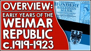 Overview Weimar Republic early years c19191923 [upl. by Miof Mela]