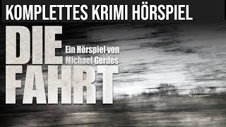 Die Fahrt  Krimi Drama  Komplettes Hörspiel [upl. by Maurie]