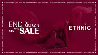 Ethnic  End of Season Sale Upto 50 Off [upl. by Wyne]