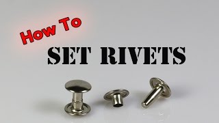 How To Set Rivets [upl. by Notliw986]