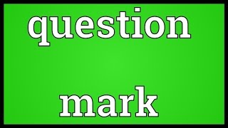 Question mark Meaning [upl. by Emiatej]