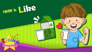 Theme 16 Like  Do you like milk  ESL Song amp Story  Learning English for Kids [upl. by Aicre]