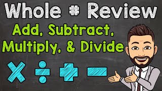 Whole Number Operations  Adding Subtracting Multiplying and Dividing [upl. by Latsyrc]