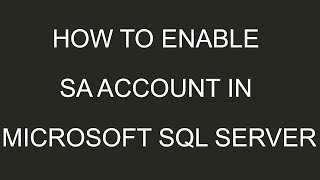 How to enable SA account in SQL Server [upl. by Inanaup874]