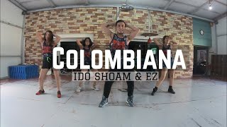 COLOMBIANA ZIN 78  IDO SHOAM amp EZ  ZUMBA®️ FITNESS  BMLs CHOREOGRAPHY [upl. by Ahsiemac]