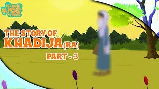 Family Of Prophet Muhammad SAW Stories  Khadija RA Wife Of Prophet  Part 3  Quran Stories [upl. by Everson819]