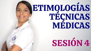 TERMINOLOGÍA MÉDICA  ETIMOLOGÍAS Y TÉCNICAS MÉDICAS SESIÓN 4 [upl. by Vandervelde]