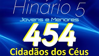 HINO 454 CCB  Cidadão dos Céus  HINÁRIO 5 COM LETRAS [upl. by Gavrah]