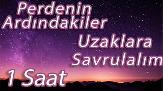 Perdenin Ardındakiler amp Mark Eliyahu  Uzaklara Savrulalım  1 Saat [upl. by Nnawaj]