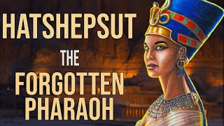 Hatshepsut  The Forgotten Pharaoh  African History [upl. by Dlareme334]