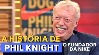 O FUNDADOR DA NIKE  A HISTÓRIA DE PHIL KNIGHT [upl. by Adile]