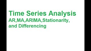 Introduction to Time Series Analysis AR MA ARIMA Models Stationarity and Data Differencing [upl. by Rask]