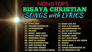 BISAYA CHRISTIAN SONGS with LYRICS  NONSTOP [upl. by Onateyac984]