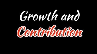 Growth And Contribution [upl. by Bradeord]