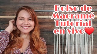 Bolso De Macramé TUTORIAL EN VIVO [upl. by Eimmis]