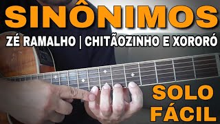 Solos Fáceis de Violão  Sinônimos  Zé RamalhoChitãozinho e Xororó whatsapp oficial 27995651111 [upl. by Nomad]