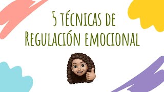 5 Técnicas de Regulación Emocional [upl. by Amik]