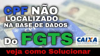 CPF NÃO LOCALIZADO NA BASE DE DADOS DO FGTS OQUE FAZER [upl. by Yromem]