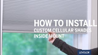 How to Install LEVOLOR Custom Cellular Shades  Inside Mount [upl. by Jago810]