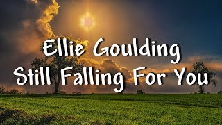 Ellie Goulding  Still Falling For You  Lyrics [upl. by Ikoek265]