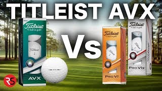 REVIEW  TITLEIST AVX GOLF BALL Vs PRO V1 amp PRO V1X [upl. by Oznole]