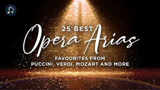 25 Best Opera Arias  favourites from Puccini Verdi Mozart and more [upl. by Shue]