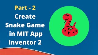 How to make a Snake Game in MIT App Inventor 2  Part  2 New Snake Game [upl. by Tsai]