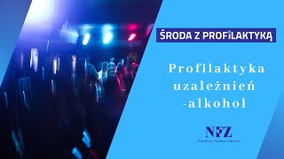 Profilaktyka uzależnień  alkohol [upl. by Lagiba335]