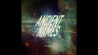 Lord Huron  Ancient Names Part I Official Audio [upl. by Marquet]