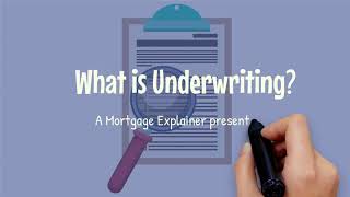 Mortgage Explainer What is Underwriting [upl. by Dallon]