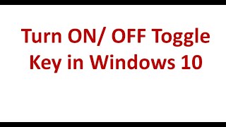 Turn ONOFF Toggle Key in Windows 10 [upl. by Cyrille263]